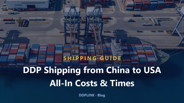 DDP Shipping from China to USA: All-In Costs & Times