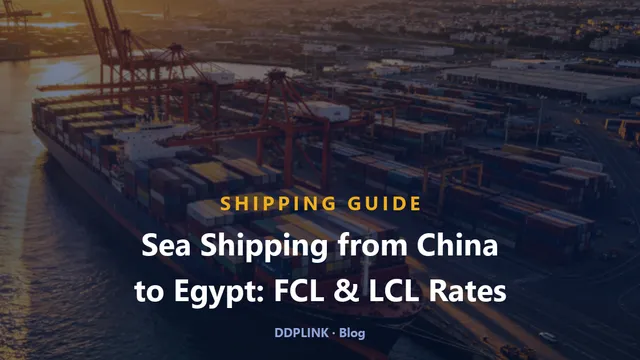 Sea Shipping from China to Egypt: FCL/LCL Rates (Q4 2026)