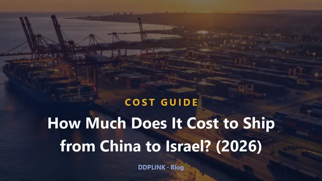 How Much Does It Cost to Ship from China to Israel? (2026 Rates)